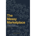 The Messy Marketplace: Selling Your Business in a World of Imperfect Buyers