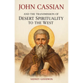 John Cassian and the Transmission of Desert Spirituality to the West