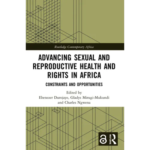 Advancing Sexual and Reproductive Health and Rights in Africa: Constraints and Opportunities