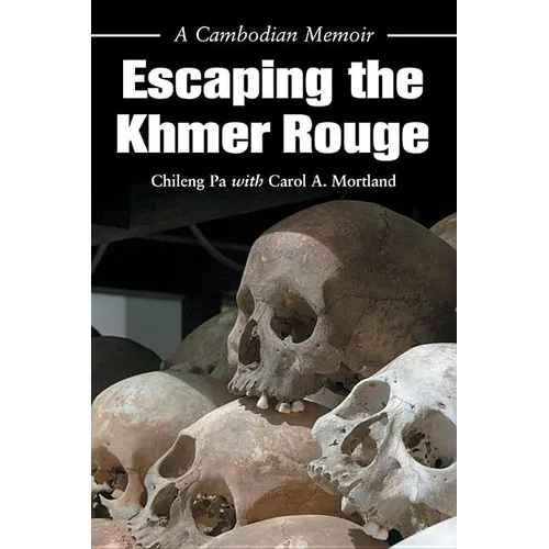 Escaping the Khmer Rouge: A Cambodian Memoir