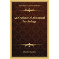 An Outline Of Abnormal Psychology