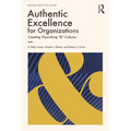 Authentic Excellence for Organizations: Creating Flourishing "&" Cultures