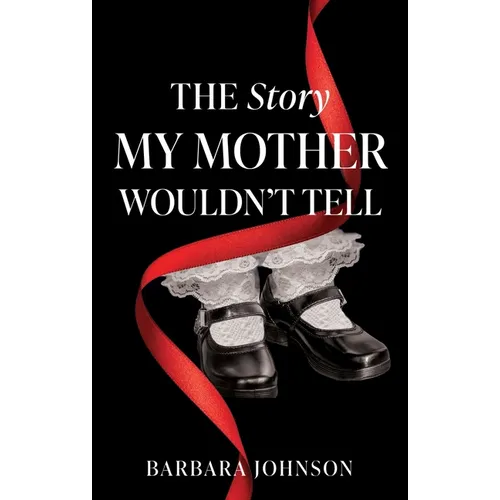 The Story My Mother Wouldn't Tell