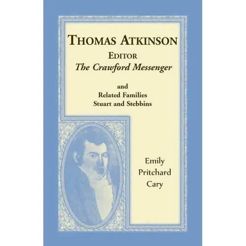 Thomas Atkinson, Editor, The Crawford Messenger and related families Stuart and Stebbins