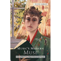 Music's Modern Muse: A Life of Winnaretta Singer, Princesse de Polignac