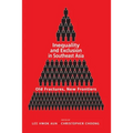 Inequality and Exclusion in Southeast Asia: Old Fractures, New Frontiers