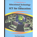 A Comprehension on Educational Technology and ICT for Education