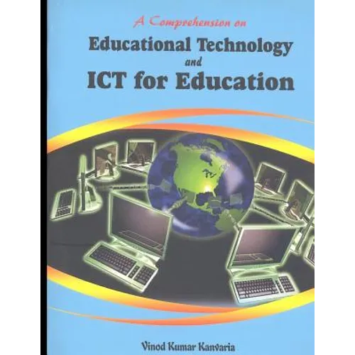 A Comprehension on Educational Technology and ICT for Education