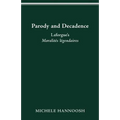 Parody and Decadence: Laforgue's Moralités Légendaires