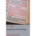 Simplicity in Preaching: A Guide to Powerfully Communicating God's Word