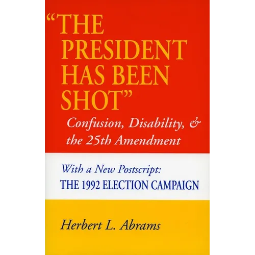 'The President Has Been Shot': Confusion, Disability, and the 25th Amendment