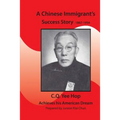 A Chinese Immigrant's Success Story 1867-1954: C.Q.Yee Hop Achieves his American Dream