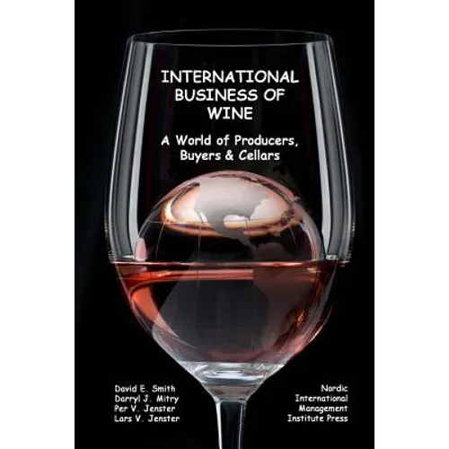 International Business of Wine: a World of Producers, Buyers & Cellars