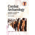 Combat Archaeology: Material Culture and Modern Conflict