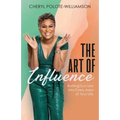 The Art of Influence: Inviting Success into Every Area of Your Life