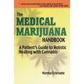 The Medical Marijuana Handbook: A Patient's Guide to Holistic Healing with Cannabis