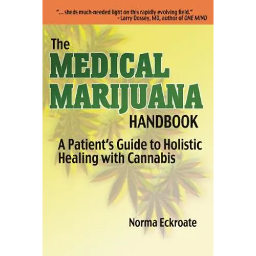 The Medical Marijuana Handbook: A Patient's Guide to Holistic Healing with Cannabis