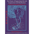 The Classic of Supporting Life with Acupuncture and Moxibustion: Volumes I-III