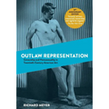 Outlaw Representation: Censorship and Homosexuality in Twentieth-Century American Art
