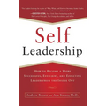 Self-Leadership: How to Become a More Successful, Efficient, and Effective Leader from the Inside Out