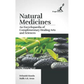 Natural Medicines: An Encyclopaedia of Complementary Healing Arts and Sciences