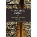 Islamic Legal Maxims: Consisting of Al Karkhi's Al-Usul