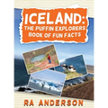 Iceland: The Puffin Explorers Book of Fun Facts