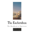 The Enchiridion: The Handbook of Epictetus