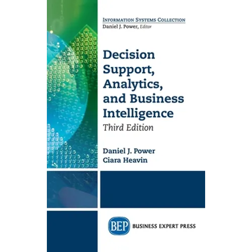 Decision Support, Analytics, and Business Intelligence, Third Edition