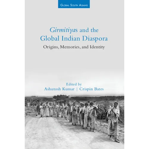 Girmitiyas and the Global Indian Diaspora