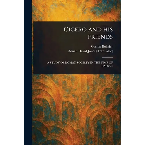 Cicero and His Friends