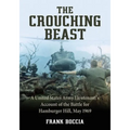 The Crouching Beast: A United States Army Lieutenant's Account of the Battle for Hamburger Hill, May 1969