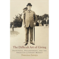 The Difficult Art of Giving: Patronage, Philanthropy, and the American Literary Market
