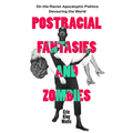 Postracial Fantasies and Zombies: On the Racist Apocalyptic Politics Devouring the World Volume 5