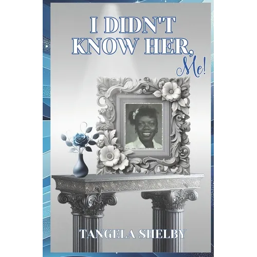 I Didn't Know Her, Me