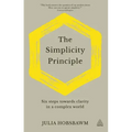 The Simplicity Principle: Six Steps Towards Clarity in a Complex World