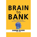 Brain to Bank: How to Get Your Idea Out of Your Head and Cash In