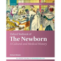 Oxford Textbook of the Newborn: A Cultural and Medical History
