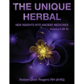 The Unique Herbal - Volume 4 (M-R): New Insights into Ancient Medicine