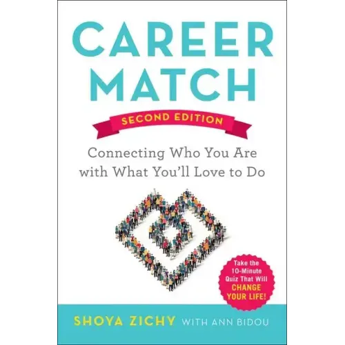Career Match: Connecting Who You Are with What You'll Love to Do