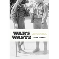 War's Waste: Rehabilitation in World War I America