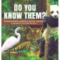 Do You Know Them? Endangered Animals Book Grade 4 Children's Nature Books