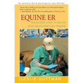 Equine Er: Stories from a Year in the Life of an Equine Veterinary Hospital