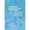 Creating the Health Care Team of the Future: The Toronto Model for Interprofessional Education and Practice