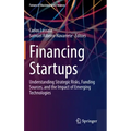 Financing Startups: Understanding Strategic Risks, Funding Sources, and the Impact of Emerging Technologies
