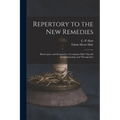 Repertory to the New Remedies: Based Upon, and Designed to Accompany Hale's Special Symptomatology and Therapeutics