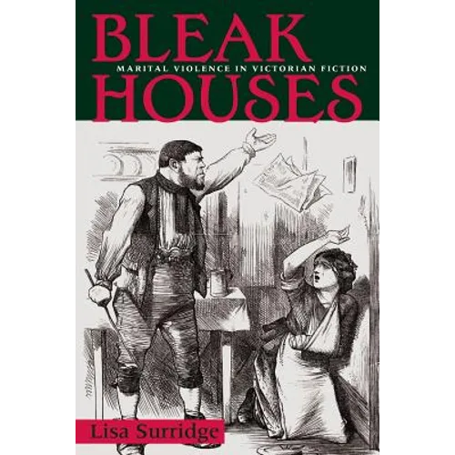 Bleak Houses: Marital Violence in Victorian Fiction