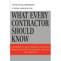 What Every Contractor Should Know: Answers to Real World Licensing Questions for California, Nevada and Arizona