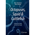 Octopuses, Squid & Cuttlefish: Seafood for Today and for the Future