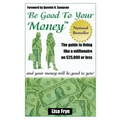 Be Good To Your Money
